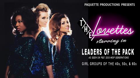 Leaders of the Pack starring The Lovettes @ Fredericton Playhouse